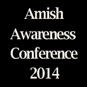 Amish Awareness Conference 2014
